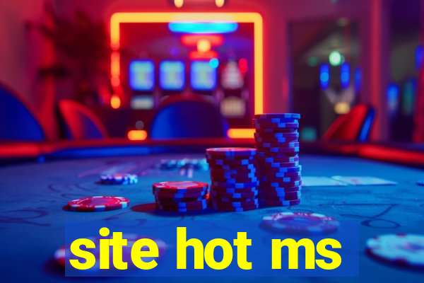 site hot ms